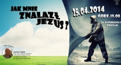 Jak mnie znalazł Jezus - 25.04.2014_min