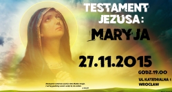 Testament Jezusa - Maryja - 27.11.2015_min